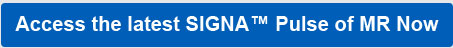 RAccess the latest SIGNA Pulse of MR Now